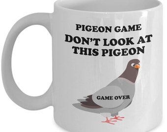 Funny Pigeon Mug - Pigeon Coffee Mug - Cool Pigeon Gift - Pigeon Lover Present - Don't Look At This Pigeon