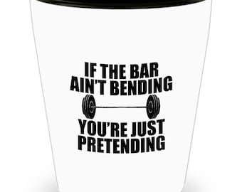 Weight Lifting Shot Glass - Olympic Weightlifting Gift - Fitness Present - Bodybuilding - If The Bar Ain't Bending