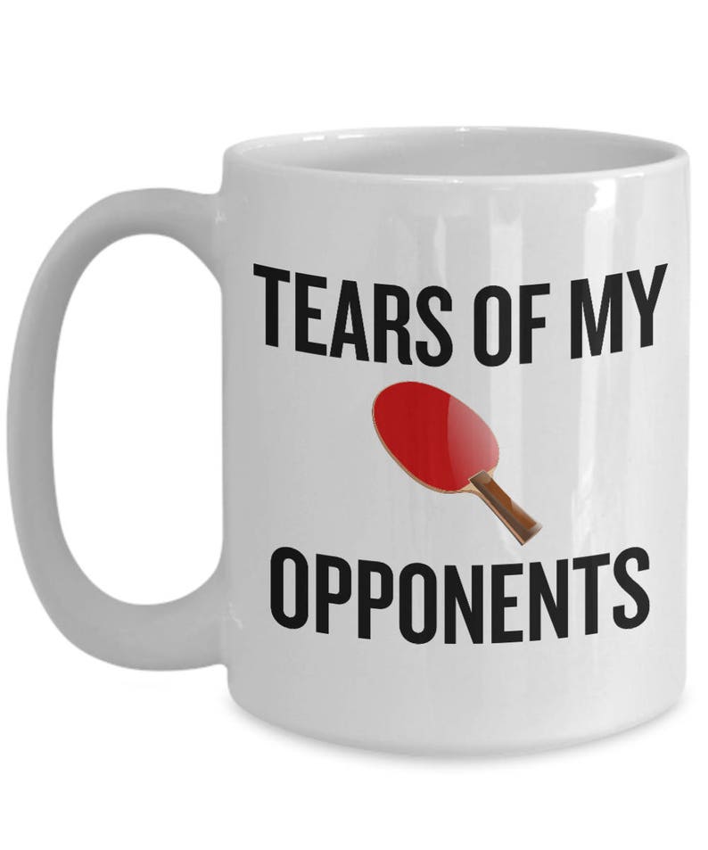 Funny Ping Pong Mug Table Tennis Player Gift Tears Of My Etsy