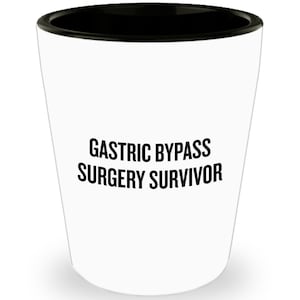 Gastric Bypass Get Well Gift - Bariatric Surgery Gift - Gastric Bypass Shot Glass - Weight Loss Surgery - Gastric Bypass Surgery Survivor