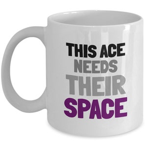 Asexual Coffee Mug - Asexual Pride Gift - Funny Asexuality Gift - This Ace Needs Their Space