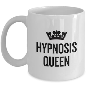 Funny Hypnotherapy Gift - Hypnotherapist Coffee Mug - Hypnotist Present - Hypnosis Gift - Hypnosis Queen