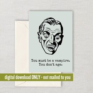 Carte d&#39;anniversaire de vampire - carte imprimable de vampire - carte de voeux de vampire - vous ne vieillissez pas - téléchargement numérique - carte de dernière minute