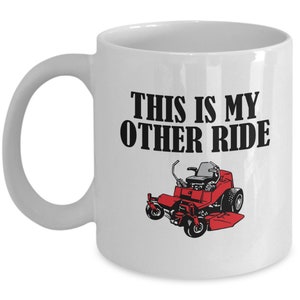 Funny Landscaper Gift - Landscaping Coffee Mug - Lawn mower Mug - This Is My Other Ride