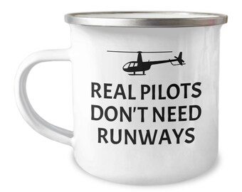 Funny Helicopter Pilot Mug - Helicopter Gift Idea - Real Pilots Don't Need Runways - Enamel Camper Mug - Stainless Steel Mug - Great for