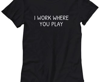 Funny Obstetrician Gift - Obstetrics Shirt - OB/GYN Present - Gynecologist - I Work Where You Play - Women's Tee
