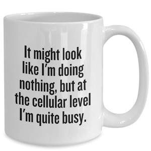 Funny Biology Mug Biology Teacher Gift Biologist Present Idea At Cellular Level Science Geek Gift Microbiologist image 10