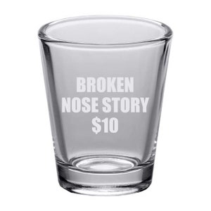 Broken Nose Shot Glass - Fractured Nose Gift - Nose Fracture - Get Well Gift - Broken Nose Story
