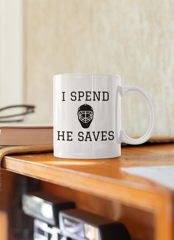Funny Hockey Mom Mug - Goalie Mom Gift - I Spend He Saves - Hockey Dad, Goalie Dad - Mother's Day - Mother's Birthday
