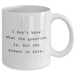 Data Analyst Gift - Data Analysis Mug - Data Scientist Present - Funny Data Science - La réponse est Data image 2
