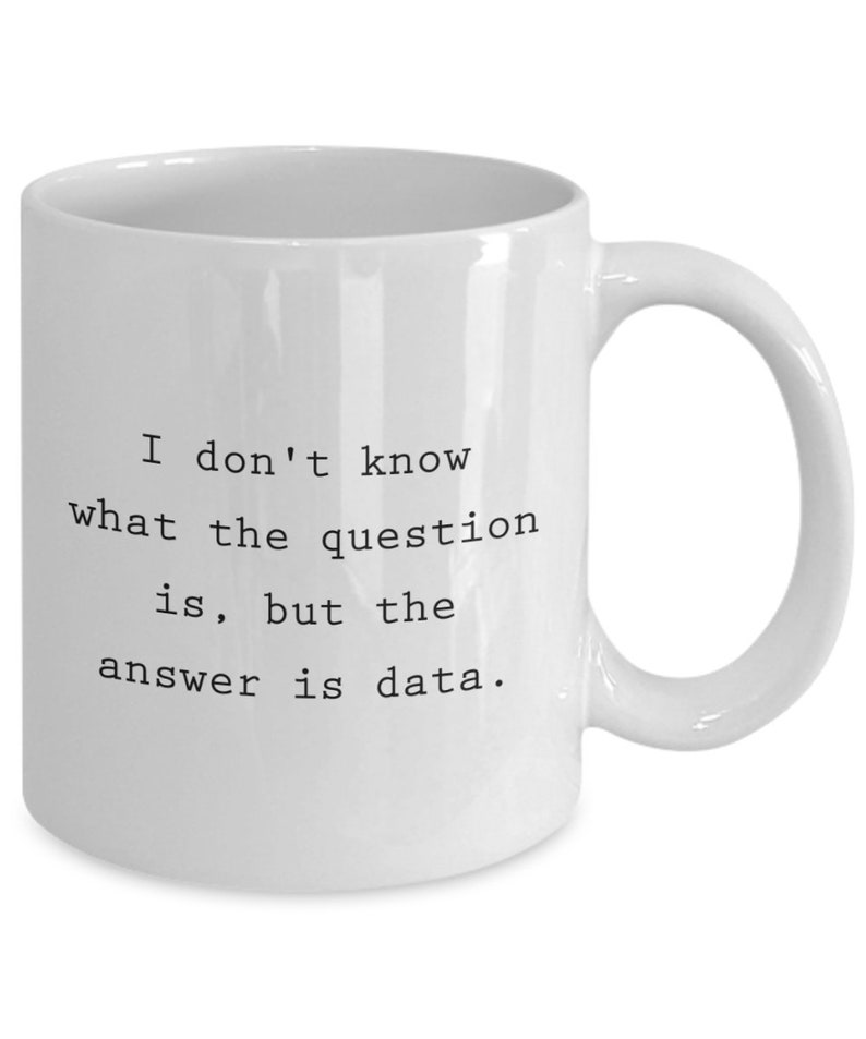 Data Analyst Gift - Data Analysis Mug - Data Scientist Present - Funny Data Science - La réponse est Data image 2