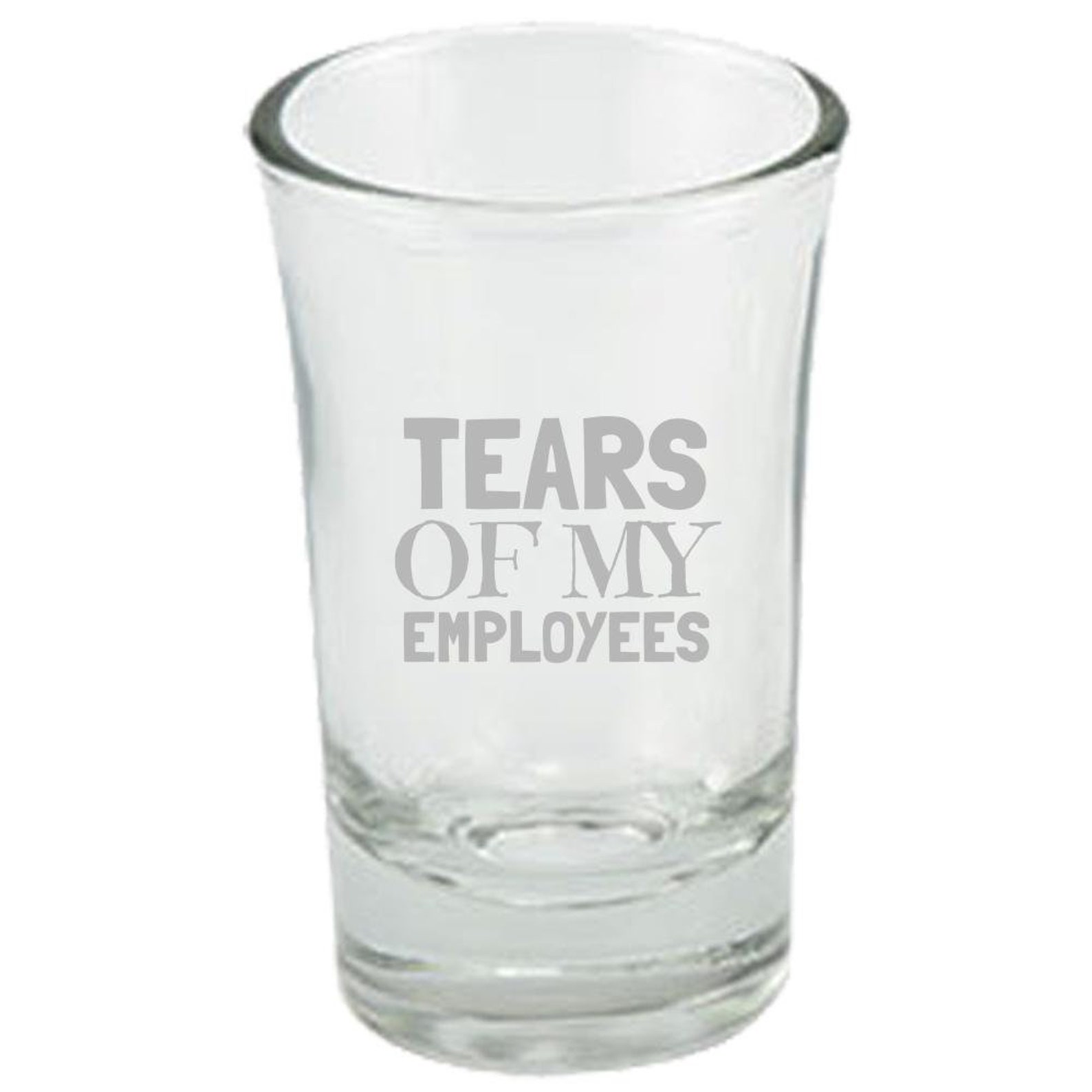 Funny Boss Shot Glass Boss Gift Employer Gift Tears of Etsy