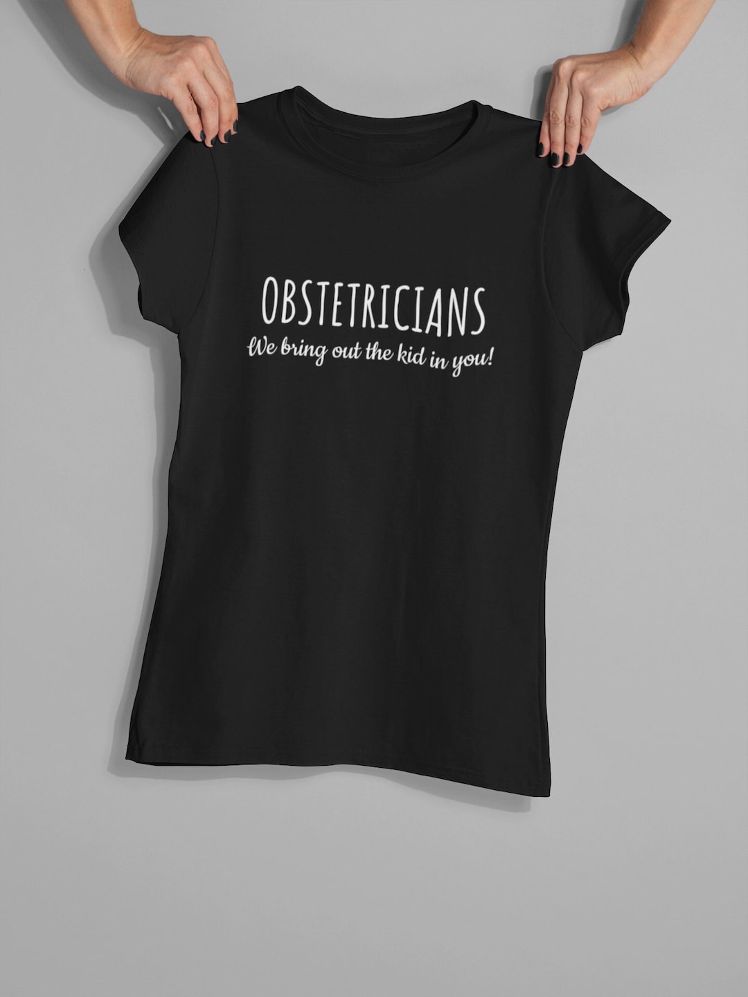 Funny Obstetrician Gift - Obstetrics Shirt - OB/GYN Present - We Bring ...