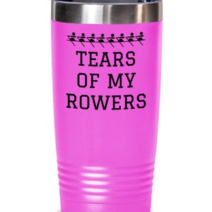 Funny Rowing Tumbler - Coxswain Gift - Rowing Gift - Rower Present - Tears Of My Rowers