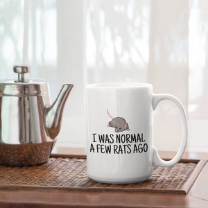 Funny Rat Mug Rat Lover Gift Idea Rat Owner Present I Was Normal A Few Rats Ago image 3