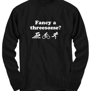 Triathlon Tee - Funny Triathlon Gift - Triathlete Shirt - Fancy A Threesome? - Long Sleeve Tee