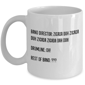 Funny Gift for Band Director - Band Teacher Mug - Drumline Humor