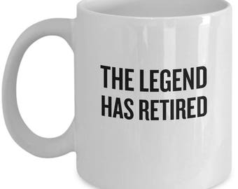 Lustige Ruhestand Kaffeetasse - The Legend Has Retired