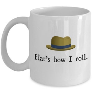 Hut-Träger-Geschenk - Hut-Liebhaber-Becher - Hutmacher-Geschenk - Hutmacher-Geschenk - Hutmacher - Hut&#39;s How I Roll