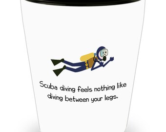 Scuba Diver Gift for Women - Scuba Diver Shot Glass - Scuba Diving Valentine - Sexy Present - Diving Between Your Legs