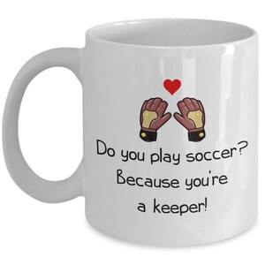 Cute Romantic Soccer Gift - Soccer Player Valentine - Anniversary Gift - Goalkeeper - Birthday Present For Loved One - You&#39;re a Keeper