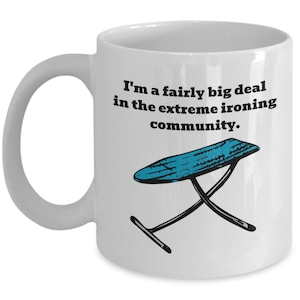 Gift For Someone Who Likes to Iron - Extreme Ironing Mug - Ironing Gift - Ironer Present - Extreme Ironing Community