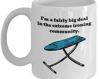 Gift For Someone Who Likes to Iron - Extreme Ironing Mug - Ironing Gift - Ironer Present - Extreme Ironing Community