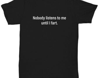 Funny Fart Shirt - Fart Gifts - Farter Present - Farts - Farting Humor - Until I Fart - Unisex Tee