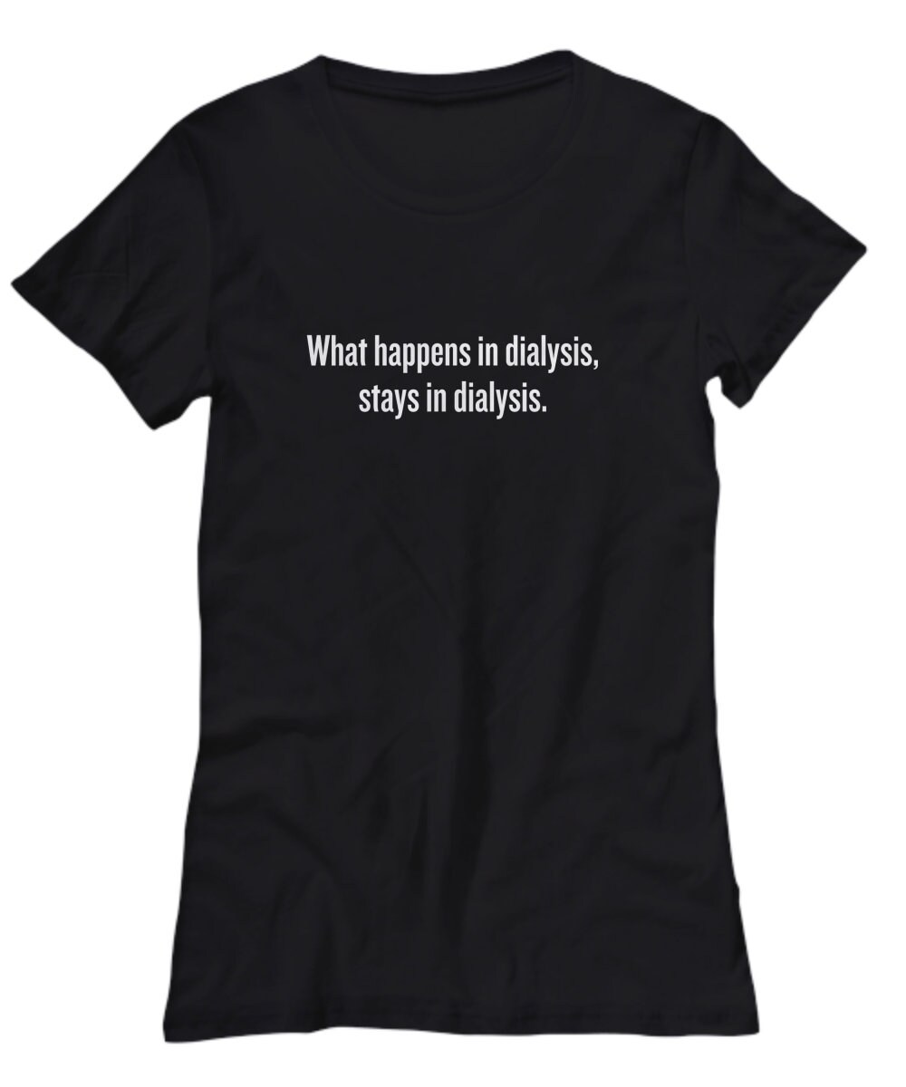 Funny Dialysis Shirt Dialysis Tech Gift Dialysis Nurse | Etsy