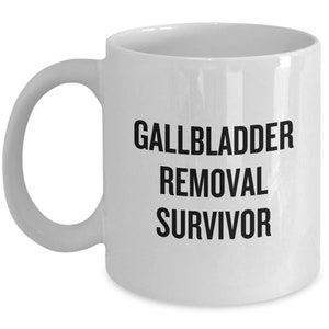 Gallbladder Removal Funny Gift - Gallbladder Surgery Mug - Cholecystectomy - Gallbladder Removal Survivor