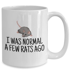 Funny Rat Mug Rat Lover Gift Idea Rat Owner Present I Was Normal A Few Rats Ago image 10