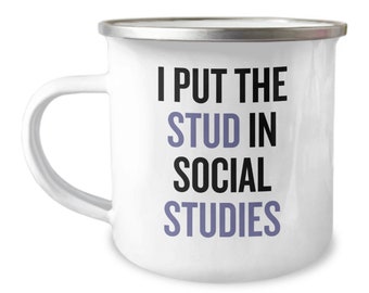 History Teacher Gift - Social Studies Mug - Enamel Camper Mug  - Social Studies Teacher Gifts - I Put The Stud In Social Studies
