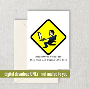 Funny Programmer Card - Coder Birthday Card - They Just Get Bugged - Digital Card - Printable - Instant Download
