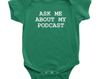 Podcast Baby Bodysuit - Podcaster Baby One-piece - Ask Me About My Podcast - Many Sizes And Colors