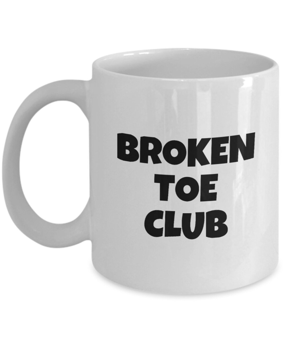 Funny Get Well Gift Broken Toe Mug Broken Toe Club Etsy
