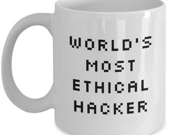 Ethical Hacker Mug - Cyber Security Gift - Cyber Security Coffee Mug - Funny Gift - World's Most Ethical Hacker