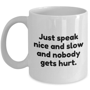 Funny Gift For Court Reporter - Stenographer Coffee Mug - Just Speak Nice And Slow - Ceramic Mug