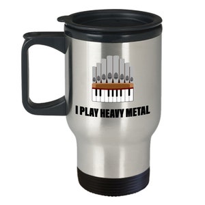 Lustige Organist Geschenk - Orgelspieler Reise Becher - Kirche Orgelspieler - Pfeife Orgelspieler vorhanden - ich spiele Heavy Metal