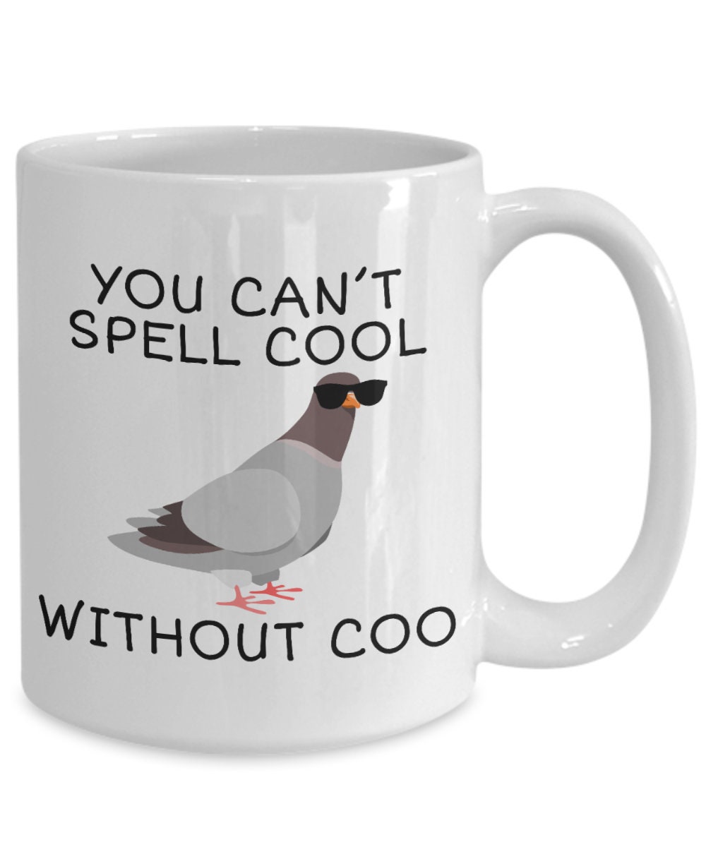 Funny Pigeon Mug Pigeon Coffee Mug Cool Pigeon Gift Etsy