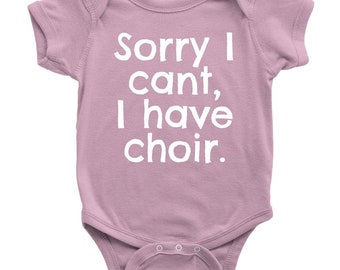 Choir Baby One-piece - Funny Choir Baby Shirt - Choir Geek - I Have Choir - Many Sizes And Colors Available - All Cotton