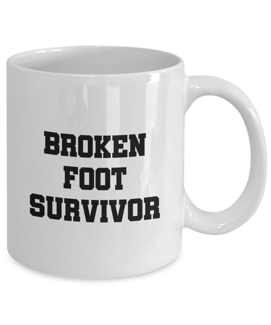 Broken Foot Mug Funny Get Well Gift Broken Foot Survivor Etsy