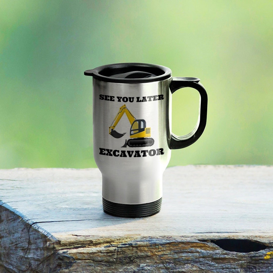 Excavator Travel Mug – Heavy Equipment Operator Gift - Etsy