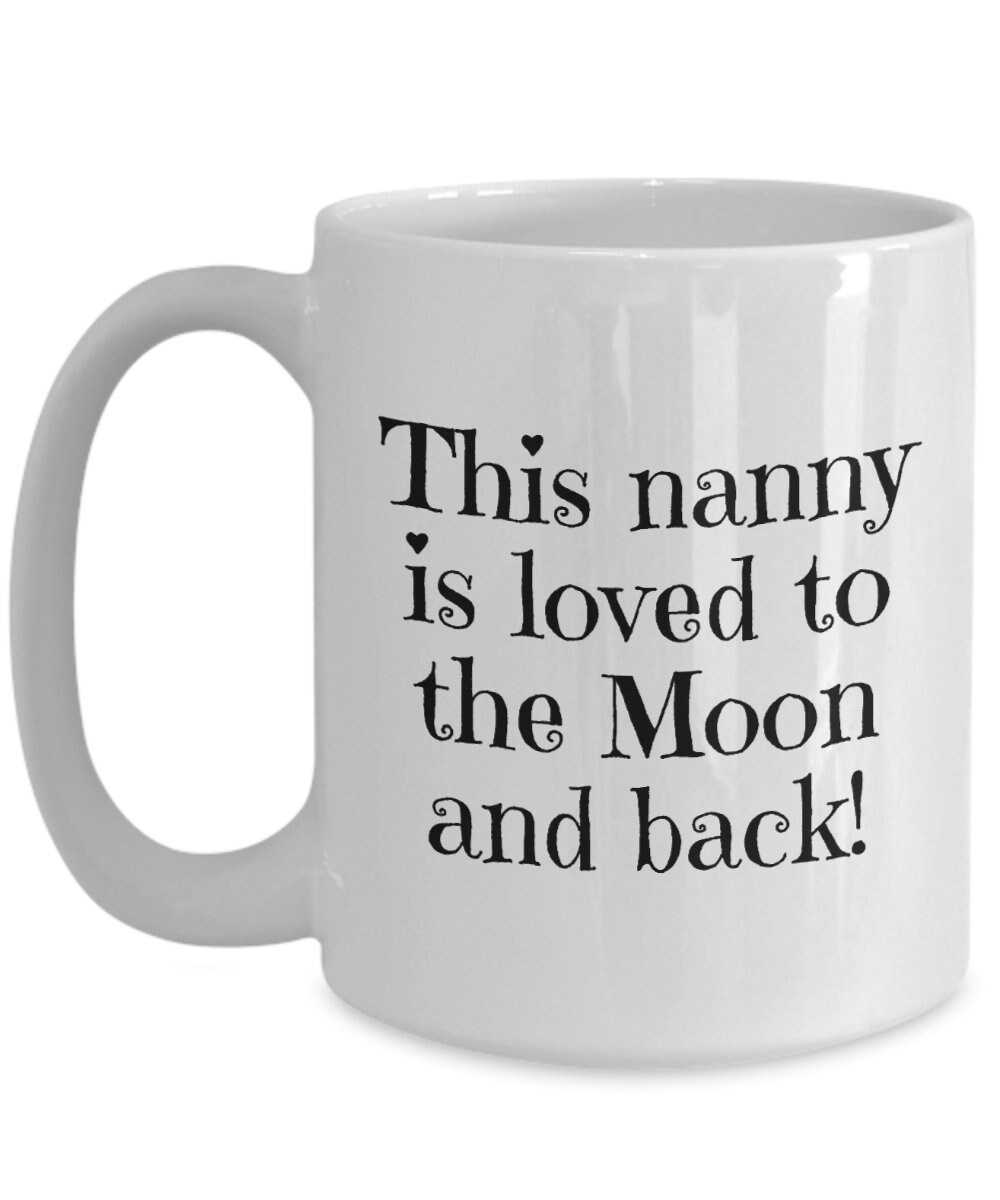 Cute Nanny Gift Nanny Coffee Mug Gift For Nannies Nanny Etsy