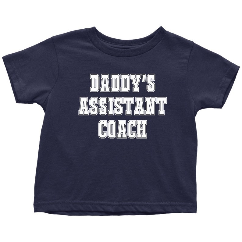 Cute Toddler Shirt Coach Toddler Tee Daddy's Assistant Etsy