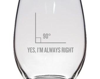 Funny Geometry Gift - Stemless Wine Glass - Math Teacher Gift - Funny Math Pun - Yes, I'm Always Right