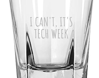 Funny Actor Gift - Thespian Gift Idea - Theater Geeks - I Can't It's Tech Week - Rocks Glass - Theater Teacher Gift - Whiskey Tumbler
