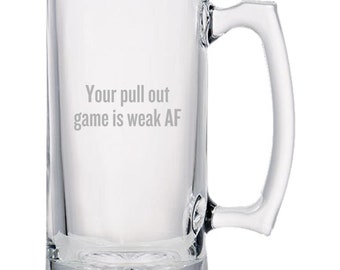 Future Dad Gift - Funny Soon To Be Dad Gift - New Dad Beer Mug - Your Pull Out Game Is Weak AF