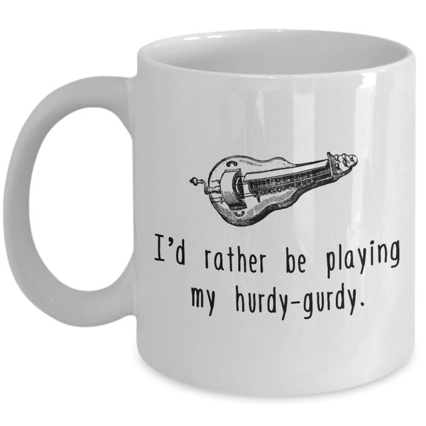 Hurdy-Gurdy Mug - Hurdy Gurdy Gift - Rather Be Playing Hurdy-Gurdy