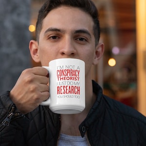 Conspiracy Theory Gift - Conspiracy Theory Mug - I'm Not a Conspiracy