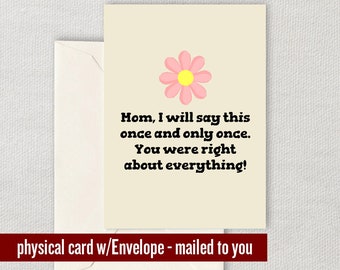 Funny Mother Greeting Card - Mother's Day Card - Mom Card - Mother Birthday Greeting Card - You Were Right About Everything